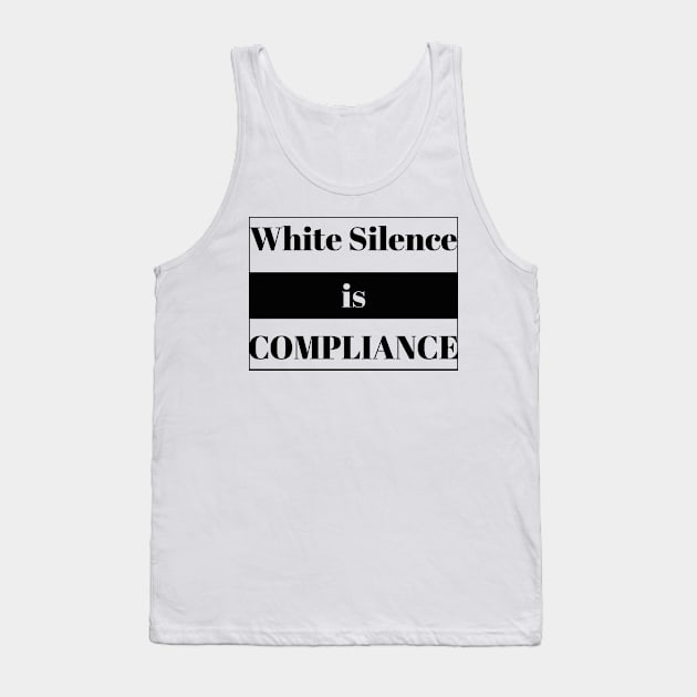 White Silence is Compliance Tank Top by Daily Design